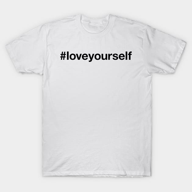 LOVE YOURSELF T-Shirt by eyesblau